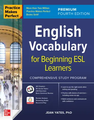 Übung macht den Meister: Englischer Wortschatz für ESL-Anfänger, Premium Vierte Ausgabe - Practice Makes Perfect: English Vocabulary for Beginning ESL Learners, Premium Fourth Edition