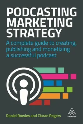 Podcasting-Marketing-Strategie: Ein kompletter Leitfaden zum Erstellen, Veröffentlichen und Vermarkten eines erfolgreichen Podcasts - Podcasting Marketing Strategy: A Complete Guide to Creating, Publishing and Monetizing a Successful Podcast