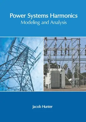 Oberschwingungen in Energiesystemen: Modellierung und Analyse - Power Systems Harmonics: Modeling and Analysis