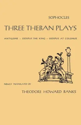 Drei thebanische Dramen: Antigone, Ödipus der König, Ödipus in Kolonos - Three Theban Plays: Antigone, Oedipus the King, Oedipus at Colonus