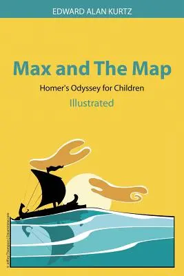 Max und die Karte: Homers Odyssee für Kinder - Max and The Map: Homer's Odyssey for Children