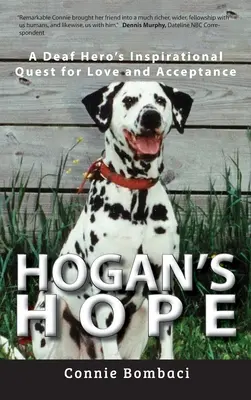 Hogan's Hope: Die inspirierende Suche eines gehörlosen Helden nach Liebe und Akzeptanz - Hogan's Hope: A Deaf Hero's Inspirational Quest for Love and Acceptance