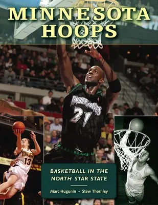 Minnesota Hoops: Basketball im North Star State - Minnesota Hoops: Basketball in the North Star State