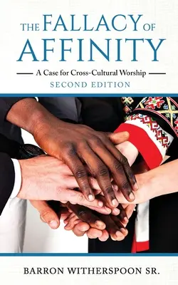 Der Irrtum der Affinität: Ein Plädoyer für kulturübergreifende Anbetung - The Fallacy of Affinity: A Case for Cross-Cultural Worship