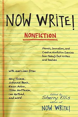 Jetzt schreiben! Sachbuch: Übungen zu Memoiren, Journalismus und kreativen Sachbüchern von den besten Schriftstellern von heute - Now Write! Nonfiction: Memoir, Journalism and Creative Nonfiction Exercises from Today's Best Writers