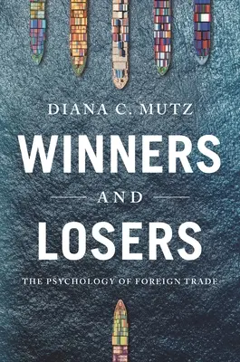 Gewinner und Verlierer: Die Psychologie des Außenhandels - Winners and Losers: The Psychology of Foreign Trade