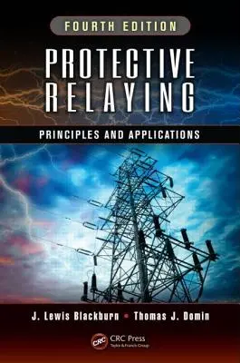 Schutzrelais: Prinzipien und Anwendungen, Vierte Auflage - Protective Relaying: Principles and Applications, Fourth Edition