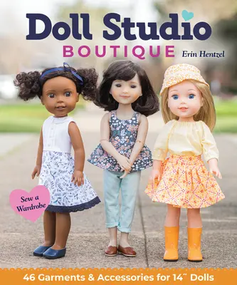Puppenstudio-Boutique: Nähen Sie eine Garderobe; 46 Kleidungsstücke und Accessoires für 14 Puppen“ - Doll Studio Boutique: Sew a Wardrobe; 46 Garments & Accessories for 14 Dolls