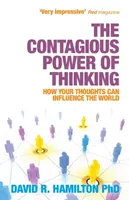 Die ansteckende Kraft des Denkens - Wie Ihre Gedanken die Welt beeinflussen können - Contagious Power of Thinking - How Your Thoughts Can Influence the World