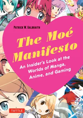 Das Moe-Manifest: Ein Insider-Blick auf die Welten von Manga, Anime und Gaming - The Moe Manifesto: An Insider's Look at the Worlds of Manga, Anime, and Gaming