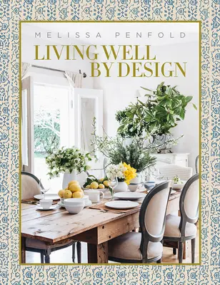 Gut leben durch Design: Melissa Penfold - Living Well by Design: Melissa Penfold