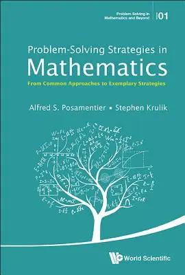 Problemlösestrategien in Mathematik: Von gängigen Ansätzen zu beispielhaften Strategien - Problem-Solving Strategies in Mathematics: From Common Approaches to Exemplary Strategies