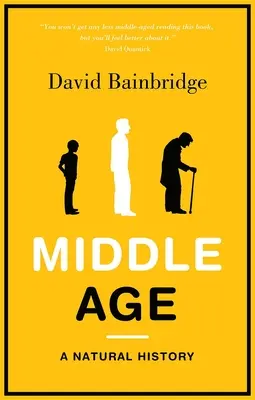 Mittleres Alter: Eine Naturgeschichte - Middle Age: A Natural History