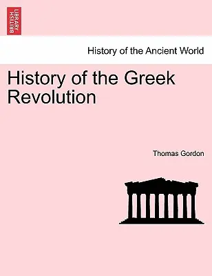 Geschichte der griechischen Revolution. Bd. II - History of the Greek Revolution. Vol. II