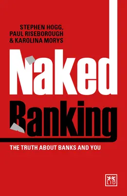 Nacktes Banking: Die Wahrheit über Banken und Sie - Naked Banking: The Truth about Banks and You