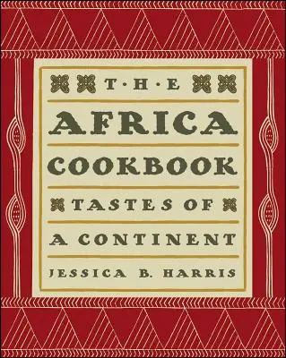 Das Afrika-Kochbuch: Geschmäcker eines Kontinents - The Africa Cookbook: Tastes of a Continent