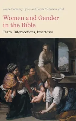 Frauen und Geschlecht in der Bibel: Texte, Überschneidungen, Intertexte - Women and Gender in the Bible: Texts, Intersections, Intertexts