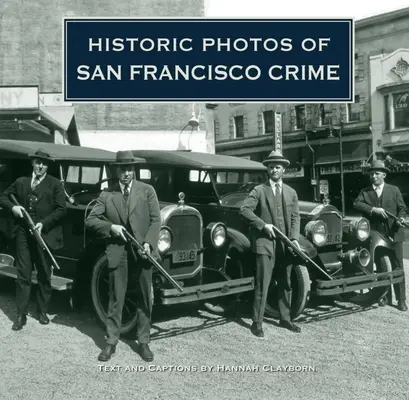 Historische Fotos der Kriminalität in San Francisco - Historic Photos of San Francisco Crime