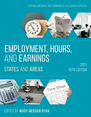 Beschäftigung, Arbeitsstunden und Verdienste 2021: Staaten und Gebiete, Sechzehnte Ausgabe - Employment, Hours, and Earnings 2021: States and Areas, Sixteenth Edition