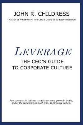 Hebelwirkung: Der Leitfaden für CEOs zur Unternehmenskultur - Leverage: The CEO's Guide to Corporate Culture