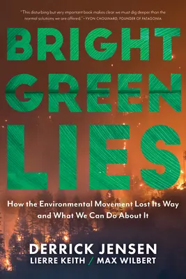 Hellgrüne Lügen: Wie die Umweltbewegung ihren Weg verlor und was wir dagegen tun können - Bright Green Lies: How the Environmental Movement Lost Its Way and What We Can Do about It