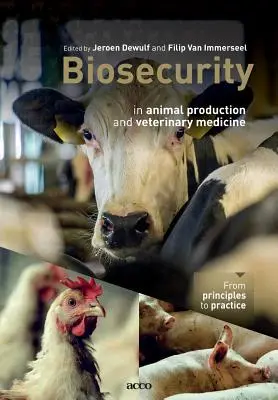 Biosicherheit in der Tierproduktion und Veterinärmedizin: Von den Grundsätzen zur Praxis - Biosecurity in animal production and veterinary medicine: From principles to practice