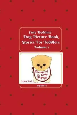 Niedliche Hunde-Bilderbuchgeschichten für Kleinkinder vor dem Schlafengehen - Cute Bedtime Dog Picture Book Stories For Toddlers