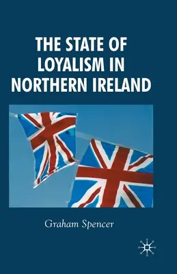 Der Zustand des Loyalismus in Nordirland - The State of Loyalism in Northern Ireland