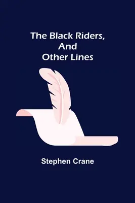 Die schwarzen Reiter und andere Zeilen - The Black Riders, and Other Lines