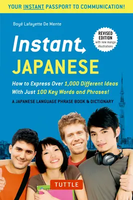 Sofortiges Japanisch: Über 1.000 verschiedene Ideen mit nur 100 Schlüsselwörtern und -sätzen ausdrücken! (ein Sprachführer & Diktat für Japanisch) - Instant Japanese: How to Express Over 1,000 Different Ideas with Just 100 Key Words and Phrases! (a Japanese Language Phrasebook & Dicti