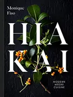 HIAKAI - MODERNE MAORIKÜCHE - HIAKAI MODERN MAORI CUISINE