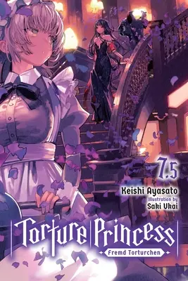 Folterprinzessin: Fremd Torturchen, Bd. 7.5 (Light Novel) - Torture Princess: Fremd Torturchen, Vol. 7.5 (Light Novel)