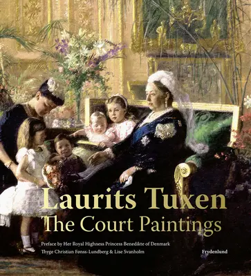 Laurits Tuxen: Die Hofgemälde - Laurits Tuxen: The Court Paintings