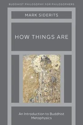 Wie die Dinge sind: Eine Einführung in die buddhistische Metaphysik - How Things Are: An Introduction to Buddhist Metaphysics