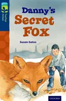 Oxford Reading TreeTops Belletristik: Stufe 14: Dannys geheimer Fuchs - Oxford Reading Tree TreeTops Fiction: Level 14: Danny's Secret Fox