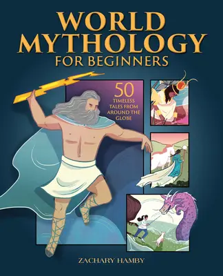 Weltmythologie für Einsteiger: 50 zeitlose Märchen aus aller Welt - World Mythology for Beginners: 50 Timeless Tales from Around the Globe