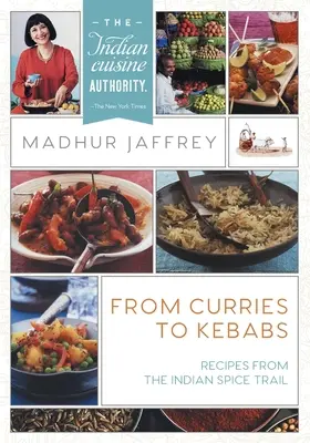 Von Currys bis Kebabs: Rezepte vom indischen Gewürzpfad (Neueste Ausgabe) - From Curries to Kebabs: Recipes from the Indian Spice Trail (Latest Edition)