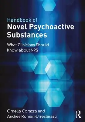 Handbuch der neuartigen psychoaktiven Substanzen: Was Kliniker über NPS wissen sollten - Handbook of Novel Psychoactive Substances: What Clinicians Should Know about Nps