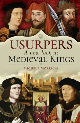 Usurpatoren, ein neuer Blick auf die Könige des Mittelalters - Usurpers, a New Look at Medieval Kings