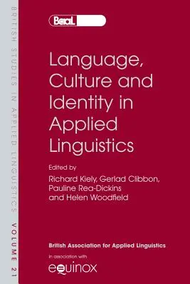 Sprache, Kultur und Identität in der angewandten Linguistik: Ausgewählte Beiträge von der Jahrestagung der British Association for Applied Linguistics, Uni - Language, Culture and Identity in Applied Linguistics: Selected Papers from the Annual Meeting of the British Association for Applied Linguistics, Uni