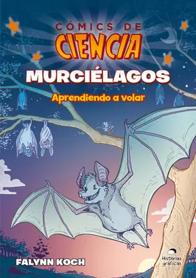 Murcilagos: Lernen zu fliegen - Murcilagos: Aprendiendo a Volar