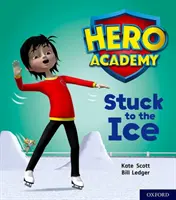 Helden-Akademie: Oxford Level 5, Green Book Band: Am Eis festgeklebt - Hero Academy: Oxford Level 5, Green Book Band: Stuck to the Ice