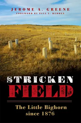 Stricken Field: Das Little Bighorn seit 1876 - Stricken Field: The Little Bighorn since 1876