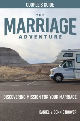 THE MARRIAGE ADVENTURE Leitfaden für Paare: Die Mission für Ihre Ehe entdecken - THE MARRIAGE ADVENTURE Couple's Guide: Discovering Mission for Your Marriage