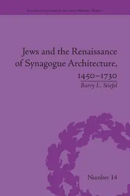 Juden und die Renaissance der Synagogenarchitektur, 1450-1730 - Jews and the Renaissance of Synagogue Architecture, 1450-1730