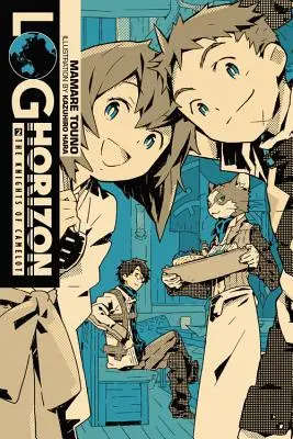 Log Horizon, Bd. 2 (Light Novel) - Die Ritter von Camelot - Log Horizon, Vol. 2 (light novel) - The Knights of Camelot