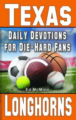 Tägliche Andachten für eingefleischte Fans Texas Longhorns - Daily Devotions for Die-Hard Fans Texas Longhorns