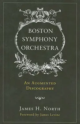 Boston Symphony Orchestra: Eine erweiterte Diskographie - Boston Symphony Orchestra: An Augmented Discography