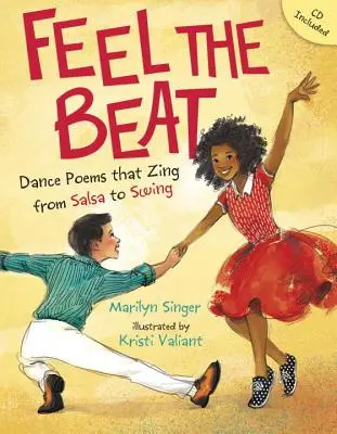 Fühle den Beat: Tanzgedichte, die von Salsa bis Swing schwingen - Feel the Beat: Dance Poems That Zing from Salsa to Swing