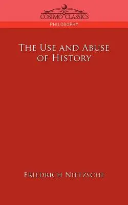 Der Gebrauch und Missbrauch der Geschichte - The Use and Abuse of History